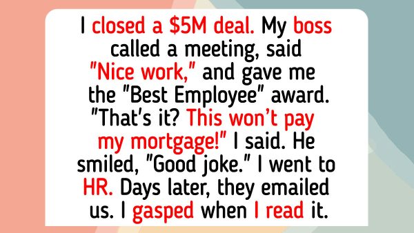 I Refused to Accept “Empty Praise” After Bringing in $5 Million for My Company