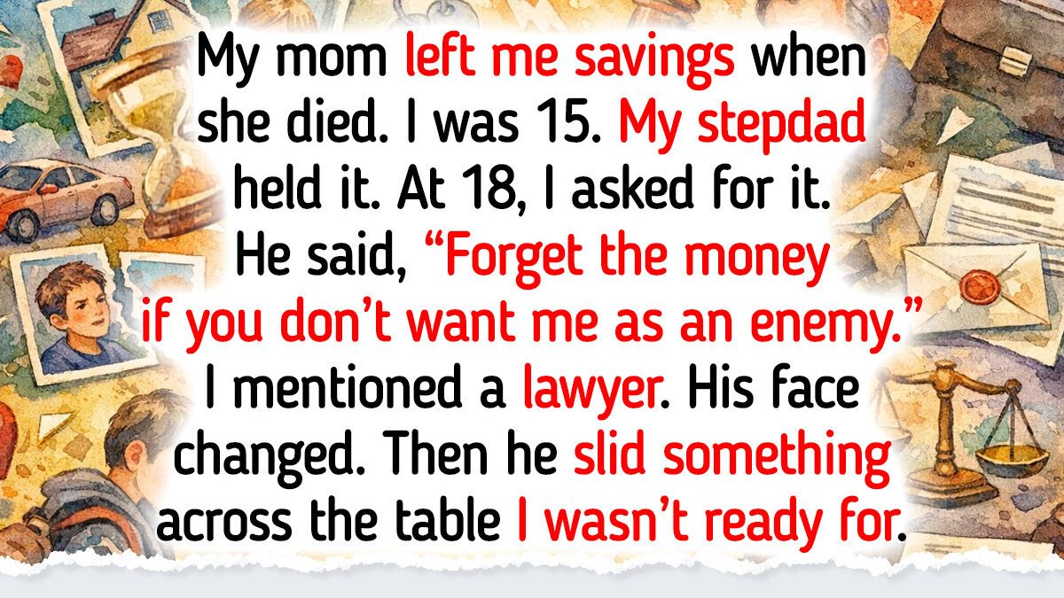 My Stepdad Managed My Mom’s Savings After She Died — At 18 I Finally Asked for Every Penny